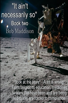 "It Ain't Necessarily So" Book Two by Maddison, Bob