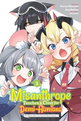 A Misanthrope Teaches a Class for Demi-Humans, Vol. 3 (Manga) by Natsume, Kurusu