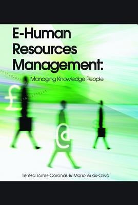 E-Human Resources Management: Managing Knowledge People by Torres-Coronas, Teresa