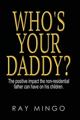 Who's Your Daddy? by Mingo, Ray