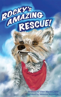 Rocky's Amazing Rescue by Claire, Ellen Marie