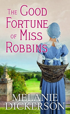 The Good Fortune of Miss Robbins by Dickerson, Melanie