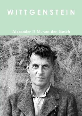 W I T T G E N S T E I N by Van Den Bosch, Alexander P. M.