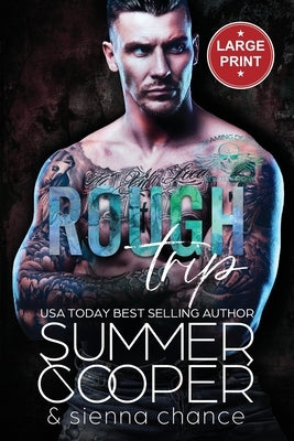 Rough Trip: A Motorcycle Club New Adult Romance (Large Print) by Cooper, Summer