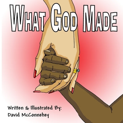 What God Made by McConnehey, David C.