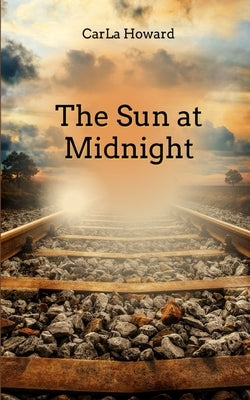 The Sun at Midnight by Howard, Carla