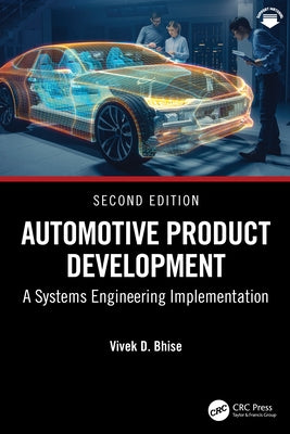 Automotive Product Development: A Systems Engineering Implementation by Bhise, Vivek D.