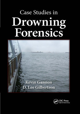 Case Studies in Drowning Forensics by Gannon, Kevin