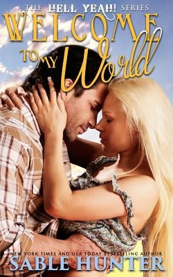 Welcome to My World: Hell Yeah! by The Hell Yeah! Series
