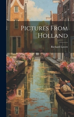 Pictures From Holland by Lovett, Richard