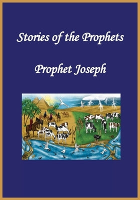 Stories of the Prophets: Prophet Joseph by Kathir, Ibn