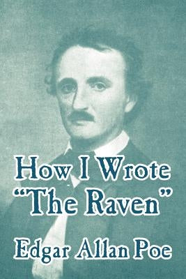 How I Wrote The Raven by Poe, Edgar Allan