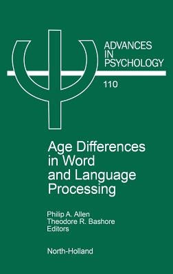 Age Differences in Word and Language Processing: Volume 110 by Allen, P. a.