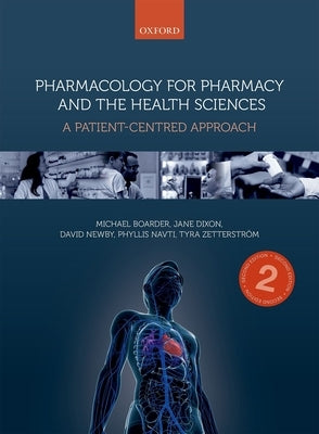Pharmacology for Pharmacy and the Health Sciences: A Patient-Centred Approach by Boarder, Michael