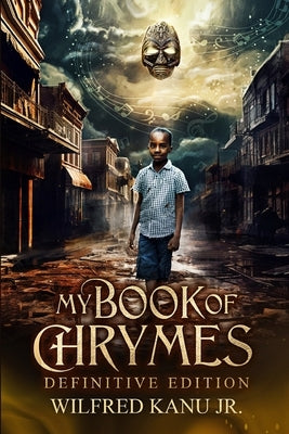 My Book of Chrymes by Kanu, Wilfred, Jr.