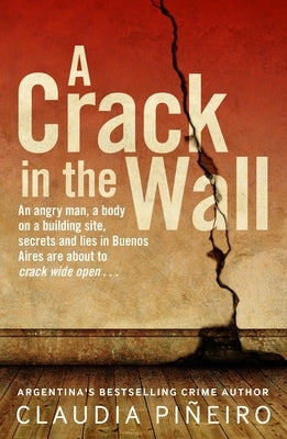 A Crack in the Wall by Piñeiro, Claudia