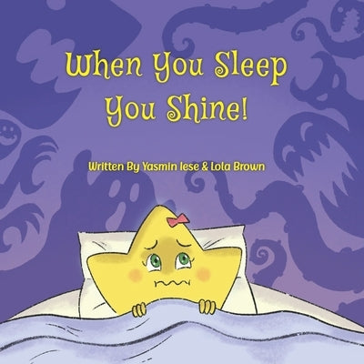 When You Sleep You Shine!: Ages - toddler - early learners at school by Brown, Lola
