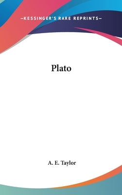 Plato by Taylor, A. E.