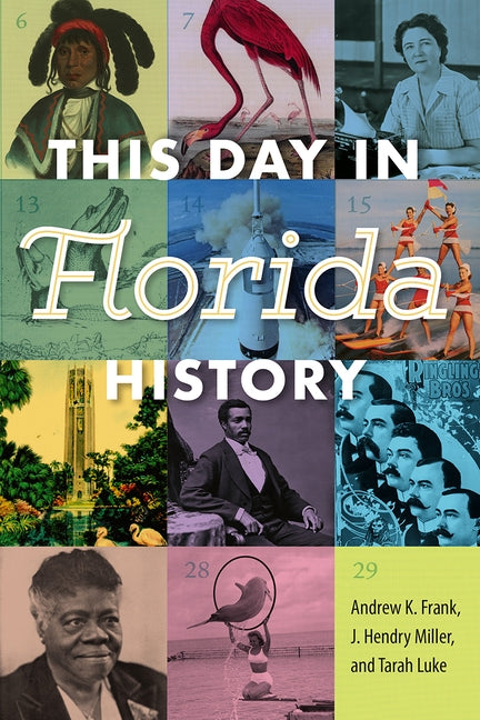 This Day in Florida History by Frank, Andrew K.