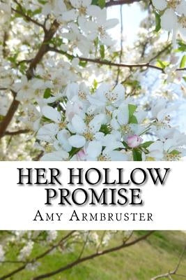 Her Hollow Promise by Armbruster, Amy