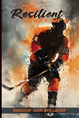 The Resilient Warriors by Bergquist, Rebecca