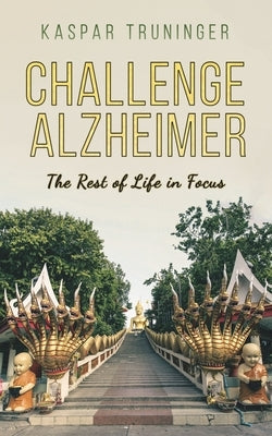 Challenge Alzheimer by Truninger, Kaspar