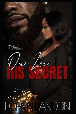 Our Love His Secret: A Standalone by Landon, Loryn