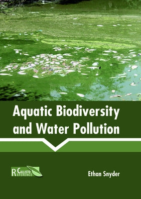 Aquatic Biodiversity and Water Pollution by Snyder, Ethan