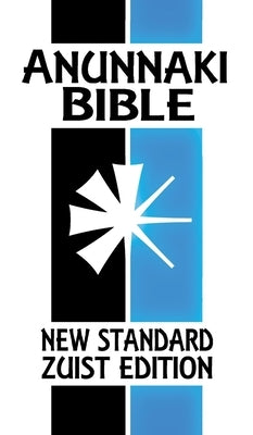 Anunnaki Bible: The Cuneiform Scriptures (New Standard Zuist Edition) by Free, Joshua