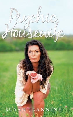 Psychic Housewife by Jeannine, Susan