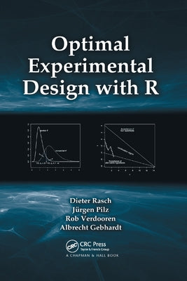 Optimal Experimental Design with R by Rasch, Dieter