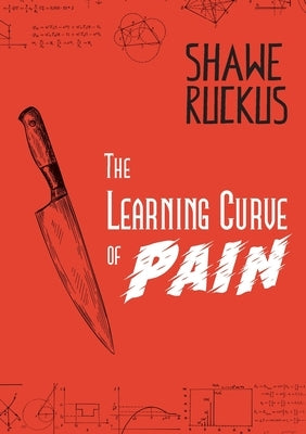 The Learning Curve of Pain: Mercenaries in Suits Book 2 by Ruckus, Shawe