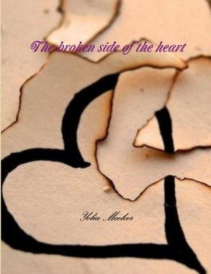The broken side of the heart by Meeker, Yolia