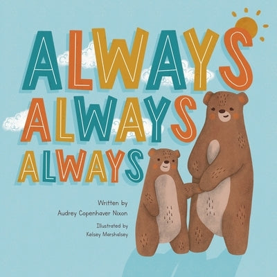 Always, Always, Always by Nixon, Audrey Copenhaver