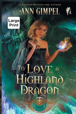 To Love a Highland Dragon: Highland Fantasy Romance by Gimpel, Ann