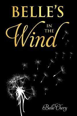 Belle's in the Wind by Belle Chery by Chery, Cindy