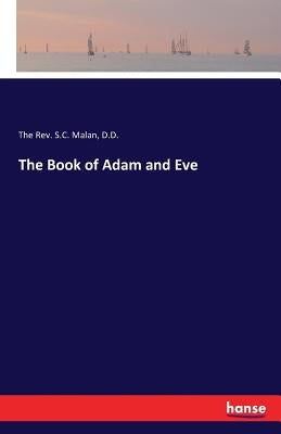 The Book of Adam and Eve by Malan, D. D. The S. C.
