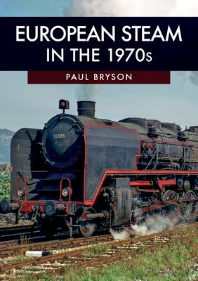 European Steam in the 1970s by Bryson, Paul
