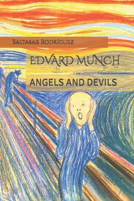 Edvard Munch: Angels and Devils by Rodríguez, Baltasar
