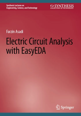 Electric Circuit Analysis with Easyeda by Asadi, Farzin