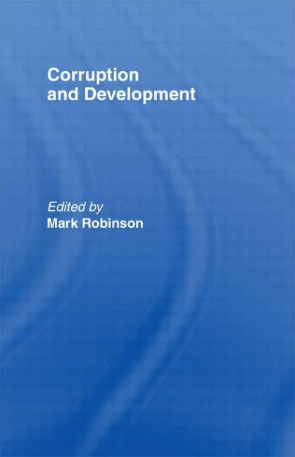Corruption and Development by Robinson, Mark