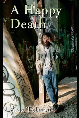 A Happy Death by Telman, Alex