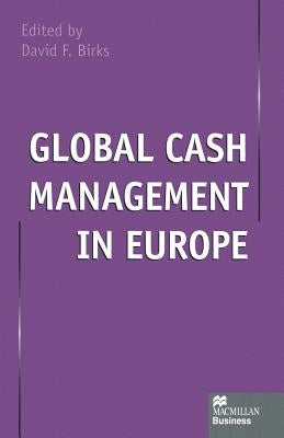 Global Cash Management in Europe by Birks, David F.