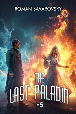 The Last Paladin (Book #5): An Action & Adventure Progression Fantasy Series by Savarovsky, Roman