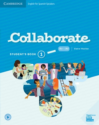 Collaborate Level 1 Student's Book English for Spanish Speakers by Thacker, Claire