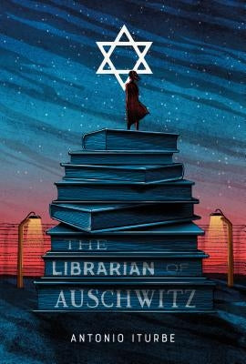The Librarian of Auschwitz by Iturbe, Antonio