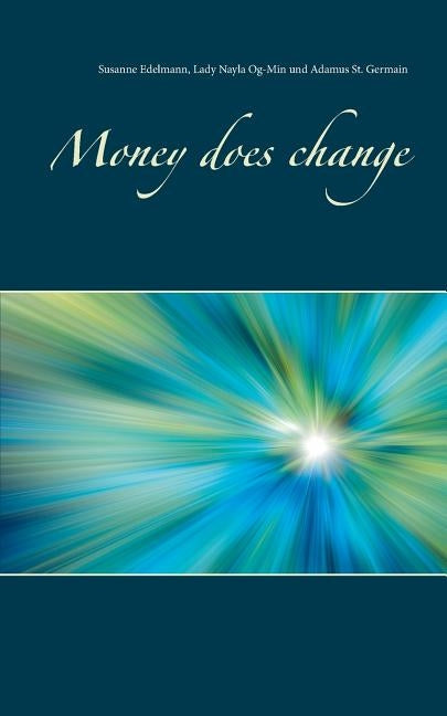 Money does change by Edelmann, Susanne