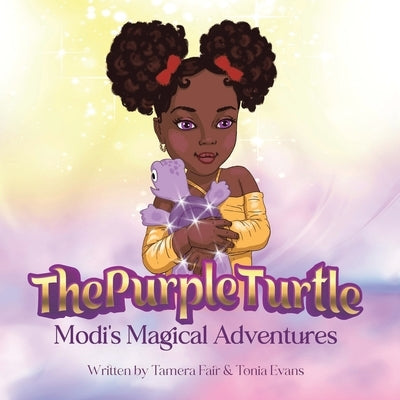 The Purple Turtle: Modi's Magical Adventures by Fair, Tamera