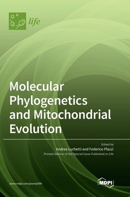 Molecular Phylogenetics and Mitochondrial Evolution by Luchetti, Andrea