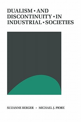 Dualism and Discontinuity in Industrial Societies by Berger, Suzanne
